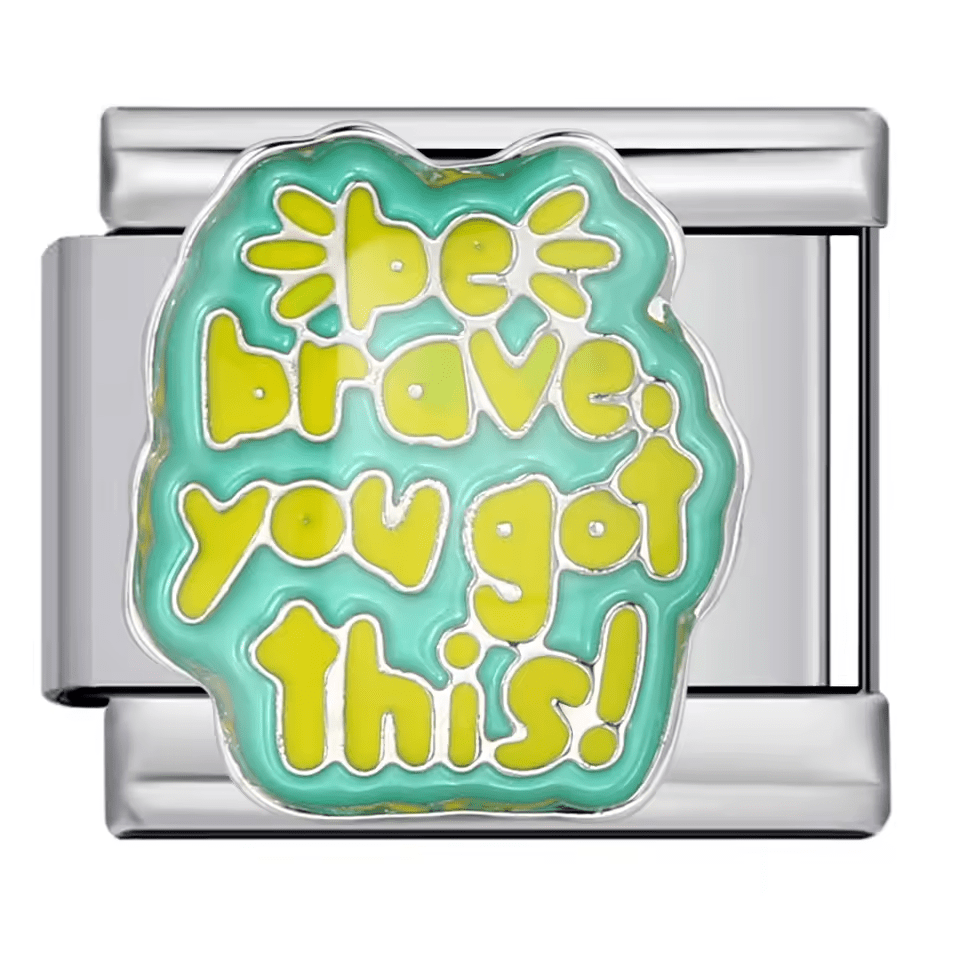 be brave you got this Italian charm 9mm motivational bracelet charm