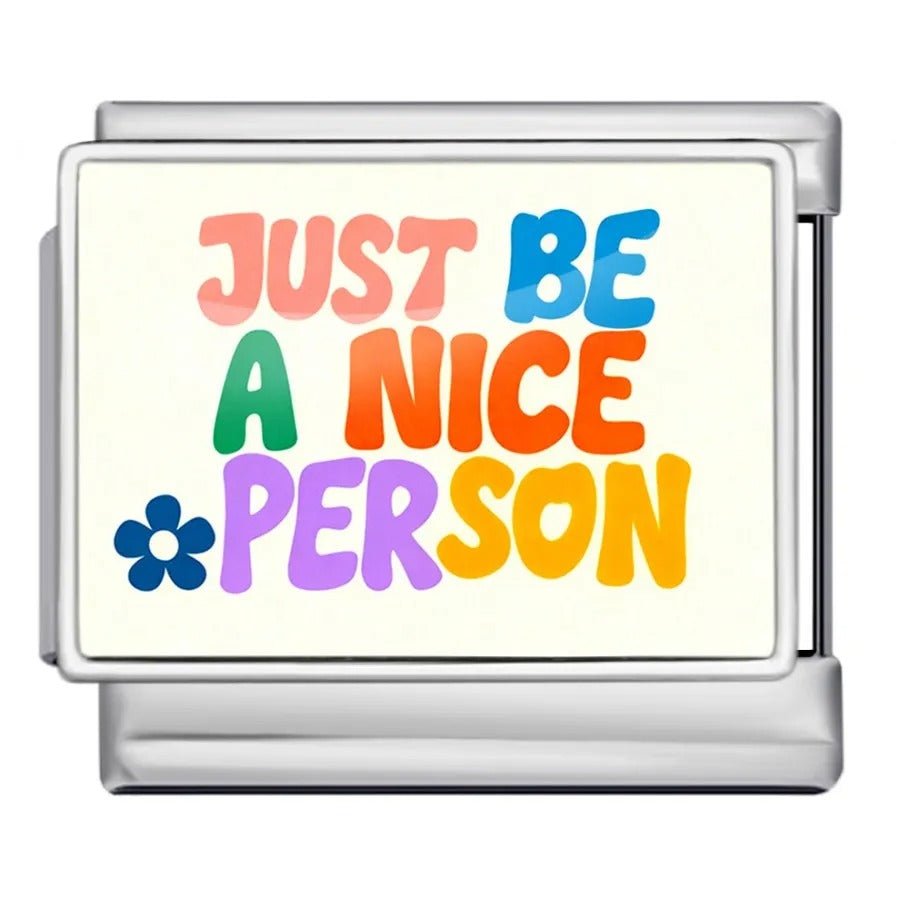 Just be a nice person - โ Italian Charm Bracelet by Charmette