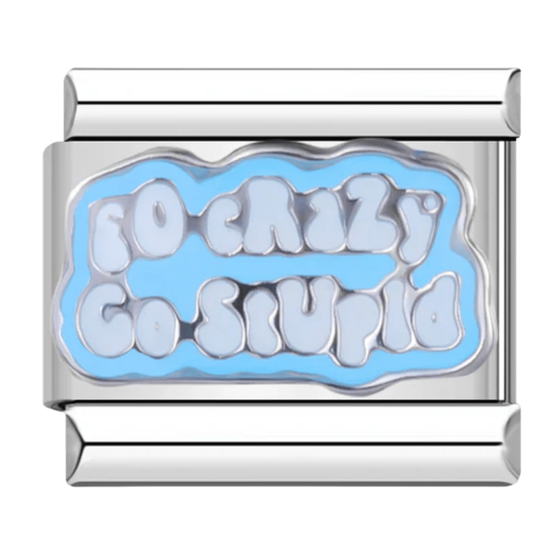 Go Crazy Go Stupid blue bubble text funny 9mm Italian charm