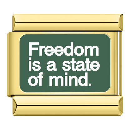 gold Freedom is a state of mind white text on green background 9mm Italian charm