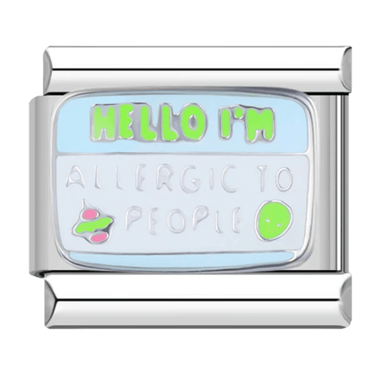 Hello, I'm Allergic To People - – Italian Charm Bracelet by Charmette
