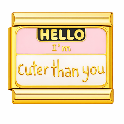 Hello, I'm Cuter Than You - – Italian Charm Bracelet by Charmette