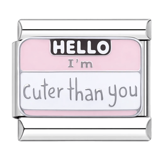 Hello, I'm Cuter Than You - – Italian Charm Bracelet by Charmette