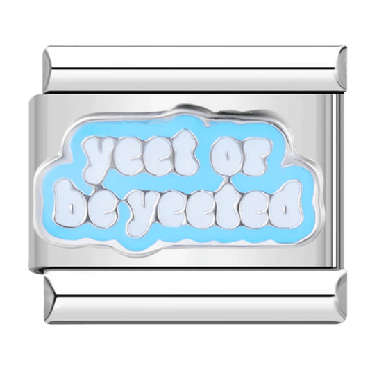 yeet or be yeeted - – Italian Charm Bracelet by Charmette